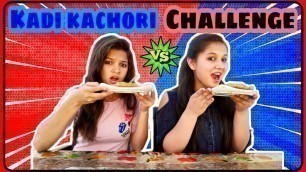 'KADHI / KADI KACHORI EATING CHALLENGE | Kadhi Kachori | Eating Competition | Food Competition | Girl'