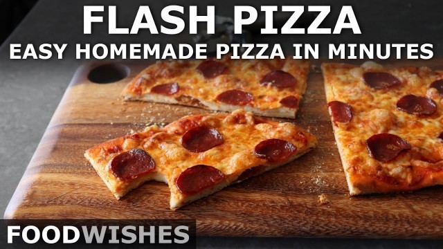 'Flash Pizza - Amazing \"No-Rise\" Pizza Dough in Minutes - Food Wishes'