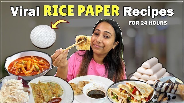 'Eating only viral \"Rice Paper Recipes\" for 24 Hours | Food Challenge'