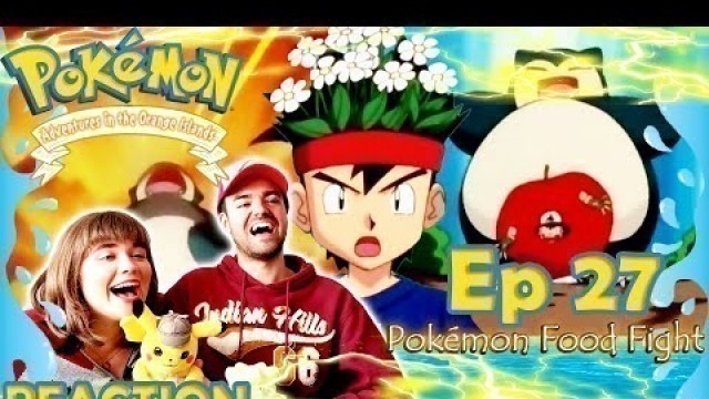 'Food Fight!! - Pokémon: Adventures in the Orange Islands Episode 27 Reaction'