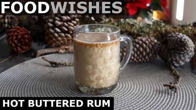 'Hot Buttered Rum - Food Wishes'