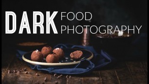 'Dark Food Photography - SHOOTING and EDITING'