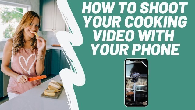 'How to shoot your cooking videos with your phone'