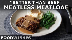 '\"Better Than Beef\" Meatless Meatloaf - Food Wishes'