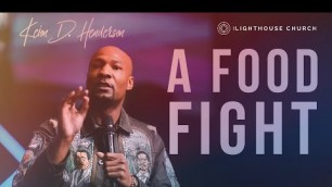 'A Food Fight | Pastor Keion Henderson'