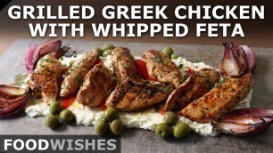 'Grilled Greek Chicken Breasts with Whipped Feta - Food Wishes'