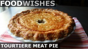 'Tourtiere - Holiday Meat Pie - Food Wishes'