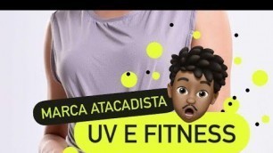 'MARCA ATACADISTA UV E FITNESS NO MODA CENTER'