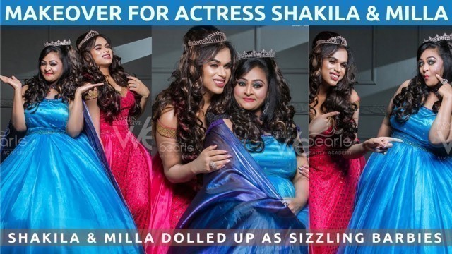 'Barbie Makeup look created on Actress Shakila & Milla 