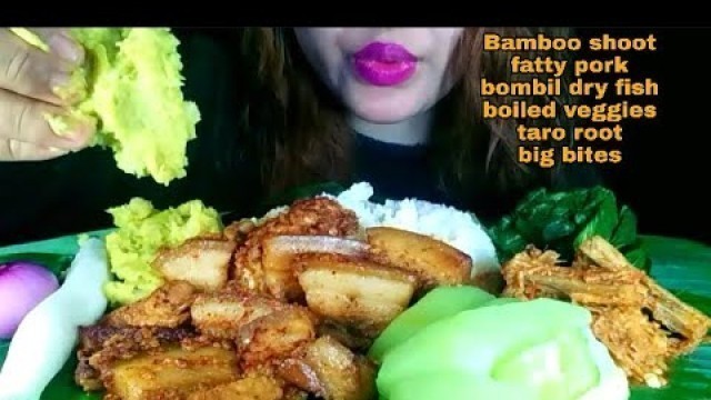 'EATING NAGA FOOD, BAMBOO SHOOT PORK, BOMBIL DRY FISH, BOILED VEGGIES, TARO ROOT | ASMR | BIG BITES'