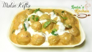 'Malai Kofta Recipe - Indian Vegetarian Main Course Recipe Video in Hindi - Lata\'s Kitchen'