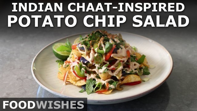 'Indian Chaat-Inspired Potato Chip Salad - How to Make \"Chip Chaat\" - Food Wishes'