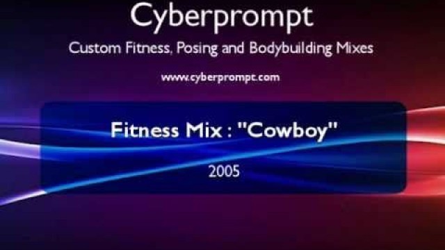 '\"Cowboy\" Fitness Routine Theme - Cyberprompt Custom Music Mixing Services'