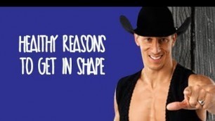 'Healthy Reasons to Get In Shape - Cowboy Ryan Fitness Motivation'