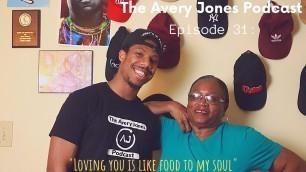 'Avery Jones Podcast Episode 31: \"Loving you is like food to my soul\"'