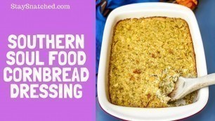 'Southern Style Soul Food Cornbread Dressing Recipe with Chicken'