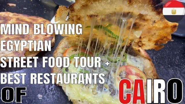 'CAIRO, EGYPT\'S MIND BLOWING Street Food Tour + BEST Restaurants أطباق ومطاعم مصرية شهيرة Travel Vlog'