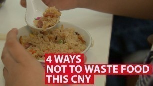 '4 Ways Not To Waste Food This CNY | Talking Point'