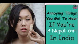 'Annoying Things You Get To Hear If You\'re A Nepali Girl In India - POPxo'