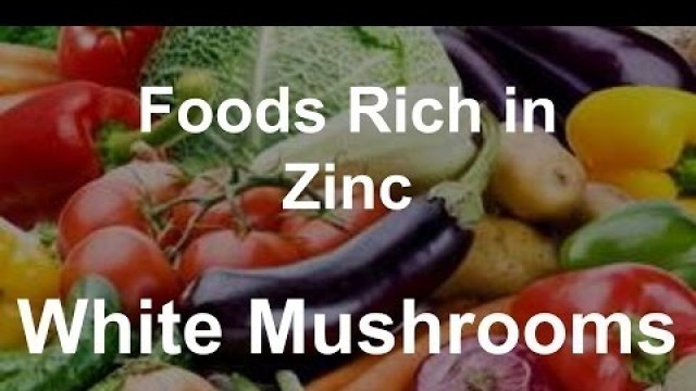 'Foods Rich in Zinc - White Mushrooms'