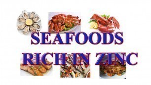 'SEA FOOD RICH IN ZINC'