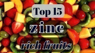 'The best top 15 fruits high in zinc | boost immunity with zinc rich foods | health tips'