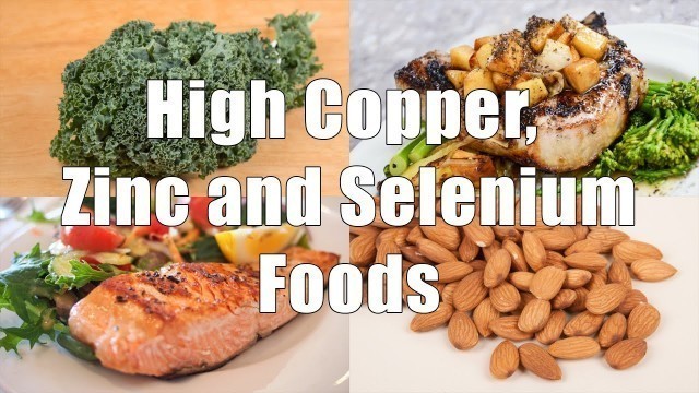 'High Copper Zinc and Selenium Foods (700 Calorie Meals DiTuro Productions LLC)'