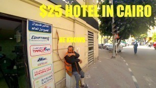 'The BEST Cheap Hotel in Cairo | $25 Hotel in Cairo, Egypt | Cairo Egypt Travel Guide'