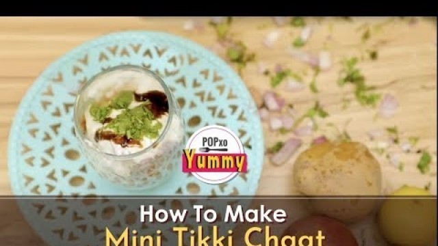 'How To Make Mini Tikki Chaat - POPxo Yummy'