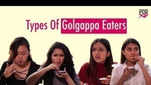 'Types Of Golgappa Eaters - POPxo Comedy'