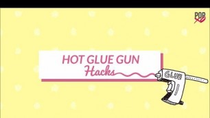 'Hot Glue Gun Hacks - POPxo'