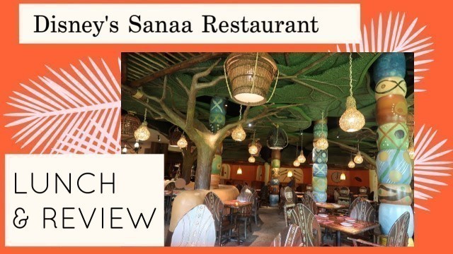 Disney's Animal Kingdom Lodge Sanaa Restaurant Lunch & Review