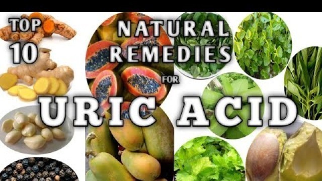 'TOP 10 NATURAL HERBAL URIC ACID REMEDIES || REMEDY RECIPES FOR URIC ACID AND GOUTY ARTHRITIS'