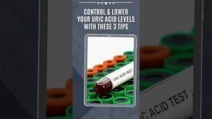 'Control & Lower Your Uric Acid Levels With These 3 Tips #shorts'