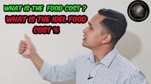 'What Is Food Cost ? What Is Ideal Food Cost ? What Is The Actual Food Cost ?'