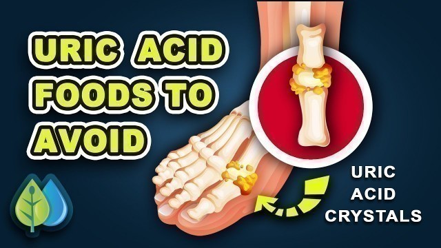 'Top 10 uric acid foods to AVOID | Worst uric acid foods for GOUT attacks'