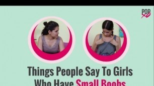 'Things People Say To Girls Who Have Small Boobs - POPxo'