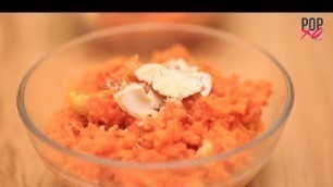 'How To Make Gajar Ka Halwa | Indian Dessert Recipes - POPxo Food'