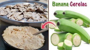 'Baby Food || Weight Gaining & Immunity Booster | Raw Banana Cerelac l 6+ months'