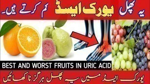 'Fruits To Eat And Avoid In Uric Acid | Best And Worst Fruits For Uric Acid'