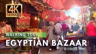 '【4K】Egyptian Bazaar Walking Tour, Alexandria, Egypt'