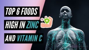 'Top 6 Foods High in Zinc and Vitamin C'