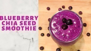 Anti-Inflammatory Diet - Breakfast | Blueberry Chia Seed Smoothie | Breakfast Smoothie