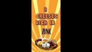 '8 CHEESES RICH IN ZINC'