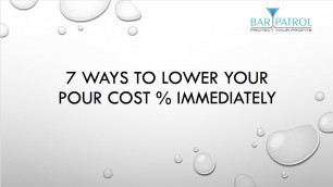 '7 Ways to Lower Your Bar & Food Cost %. Immediately!'