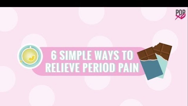 '6 Simple Ways To Relieve Period Pain - POPxo'