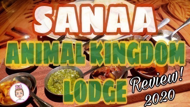 SANAA RESTAURANT REVIEW 2020 - Recently Reopened DISNEY'S ANIMAL KINGDOM LODGE Kidani Village