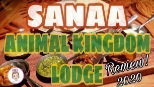 SANAA RESTAURANT REVIEW 2020 - Recently Reopened DISNEY'S ANIMAL KINGDOM LODGE Kidani Village