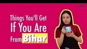 'Things You\'ll Get If You Are From Bihar - POPxo'