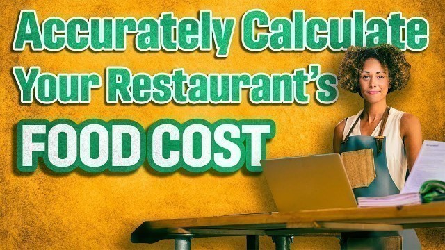 'How to Accurately Calculate Your Restaurant’s Food Cost'